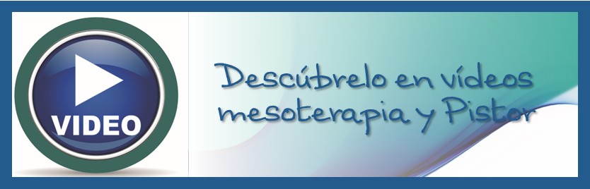 Descúbrelo en vídeos mesoterapia y Pistor